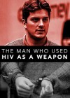 Man Who Used HIV as a Weapon (The)