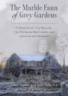 Marble Faun of Grey Gardens (The)