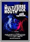 MultiVerse in a MouthFuck (The)