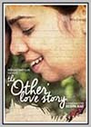 The Other Love Story1 35021e530c6be0f92b2c5caee58fbd89