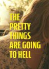 Pretty Things are Going to Hell (The)