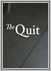 Quit (The)