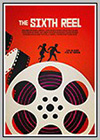 Sixth Reel (The) Sixth Reel (The)