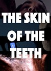 The-Skin-of-the-Teeth.jpg