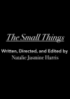 Small Things (The)