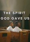 Spirit God Gave Us (The)
