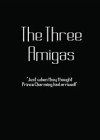 Three Amigas (The)
