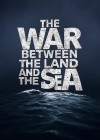 War Between the Land and the Sea (The)