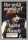Wild World of Lydia Lunch (The)