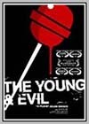 Young and Evil (The)