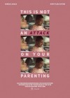 This Is Not an Attack on Your Parenting