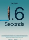 Tom Daley: 1.6 Seconds Tom Daley: 1.6 Seconds