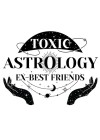 Toxic-Astrology-Ex-Best-Friends.jpg