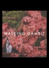 Walking Gambit