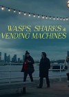 Wasps, Sharks & Vending Machines