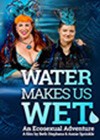 Water-Makes-Us-Wet2.jpg