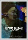 Wayward Emulsions