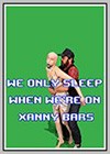 We Only Sleep on Xanny Bars