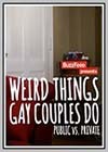 Weird Things Gay Couples Do