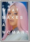 What Makes a Woman