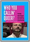 Who You Callin' Queer?