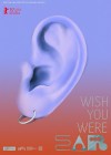 Wish You Were Ear