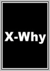 X-Why