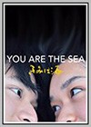 You are the Sea
