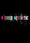 Queer Aesthetic (A)