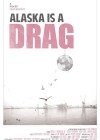 Alaska is a Drag