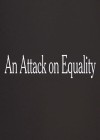 Attack on Equality (An)