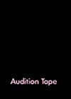 Audition Tape