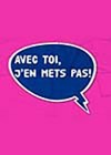 avec-toi-jen-mets-pas.jpg