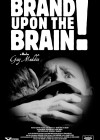 Brand Upon the Brain! A Remembrance in 12 Chapters