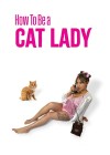 How to Be a Cat Lady