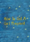 How to Get a Girl Pregnant
