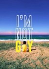 I'm Not Gay