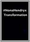 #nonahendryx Transformation