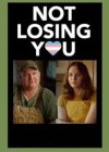 Not Losing You