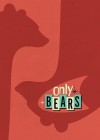 Only Bears