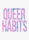 Queer Habits