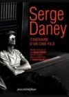 Serge Daney: Itinéraire d'un 'ciné-fils'