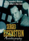 Sergei Eisenstein: Autobiography