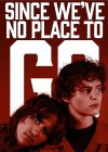 Since We've No Place to Go