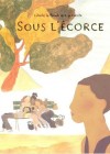 Sous l'écorce