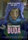 Talk Straight, Duda Talk Straight, Duda