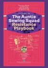 the-auntie-sewing-squad-resistance-playbook.jpg