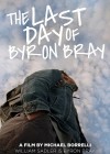 Last Day of Byron Bray (The)