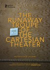 Runaway Troupe of the Cartesian Theater (The)