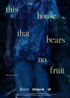 This House That Bears No Fruit